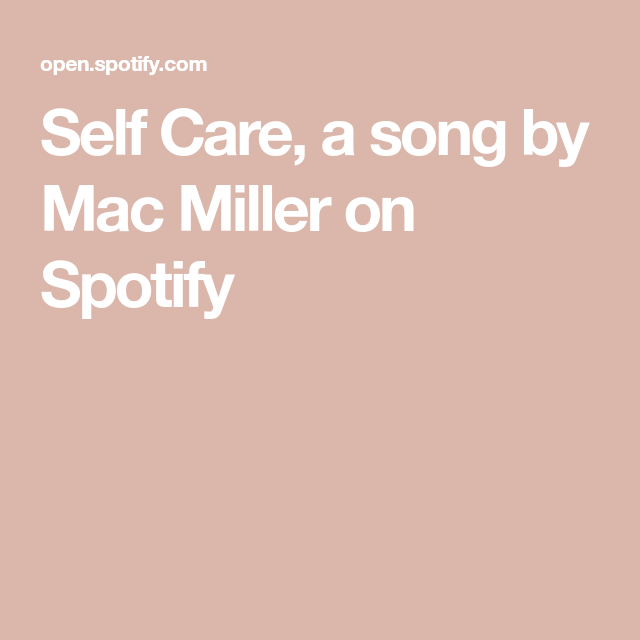 Self Care Mac Miller Spotify